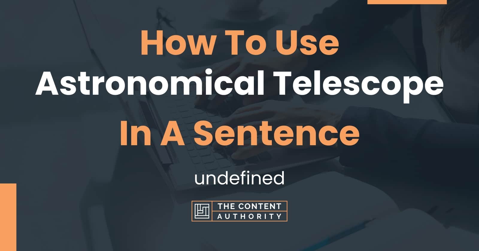 How To Use Astronomical Telescope In A Sentence undefined