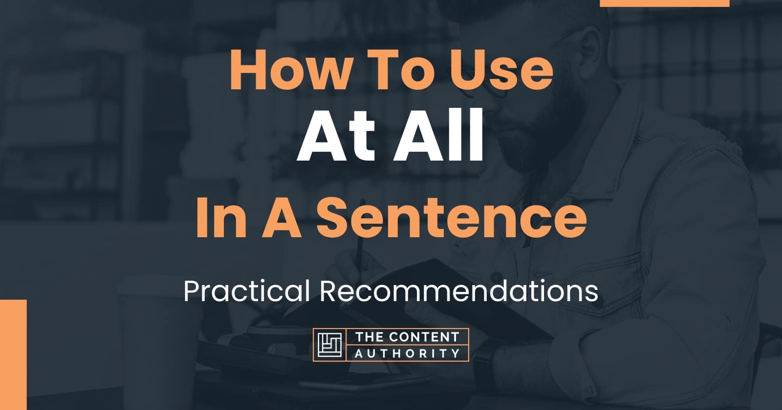 how-to-use-at-all-in-a-sentence-practical-recommendations