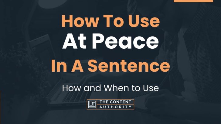 How To Use “At Peace” In A Sentence: How and When to Use