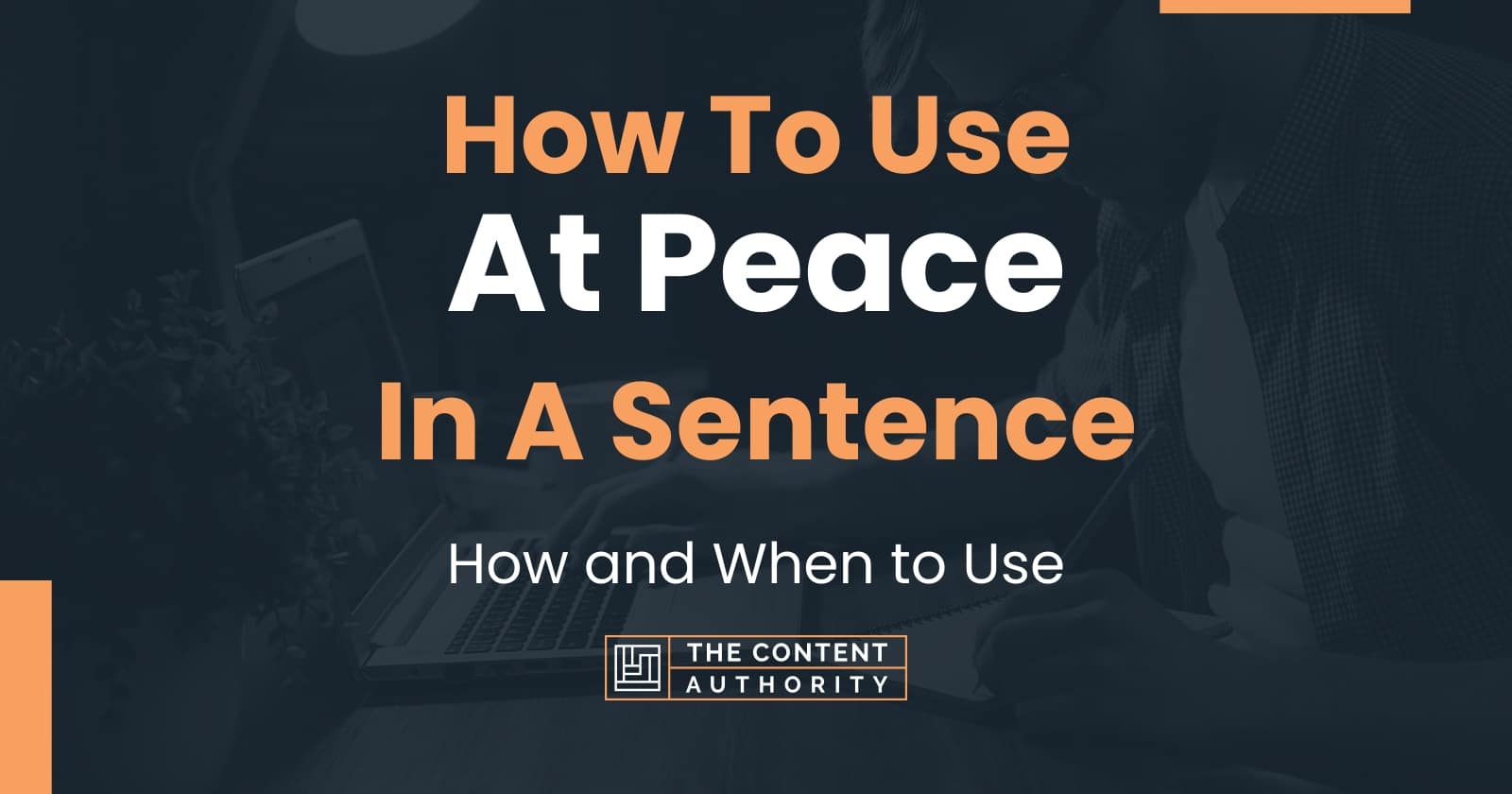 how-to-use-at-peace-in-a-sentence-how-and-when-to-use