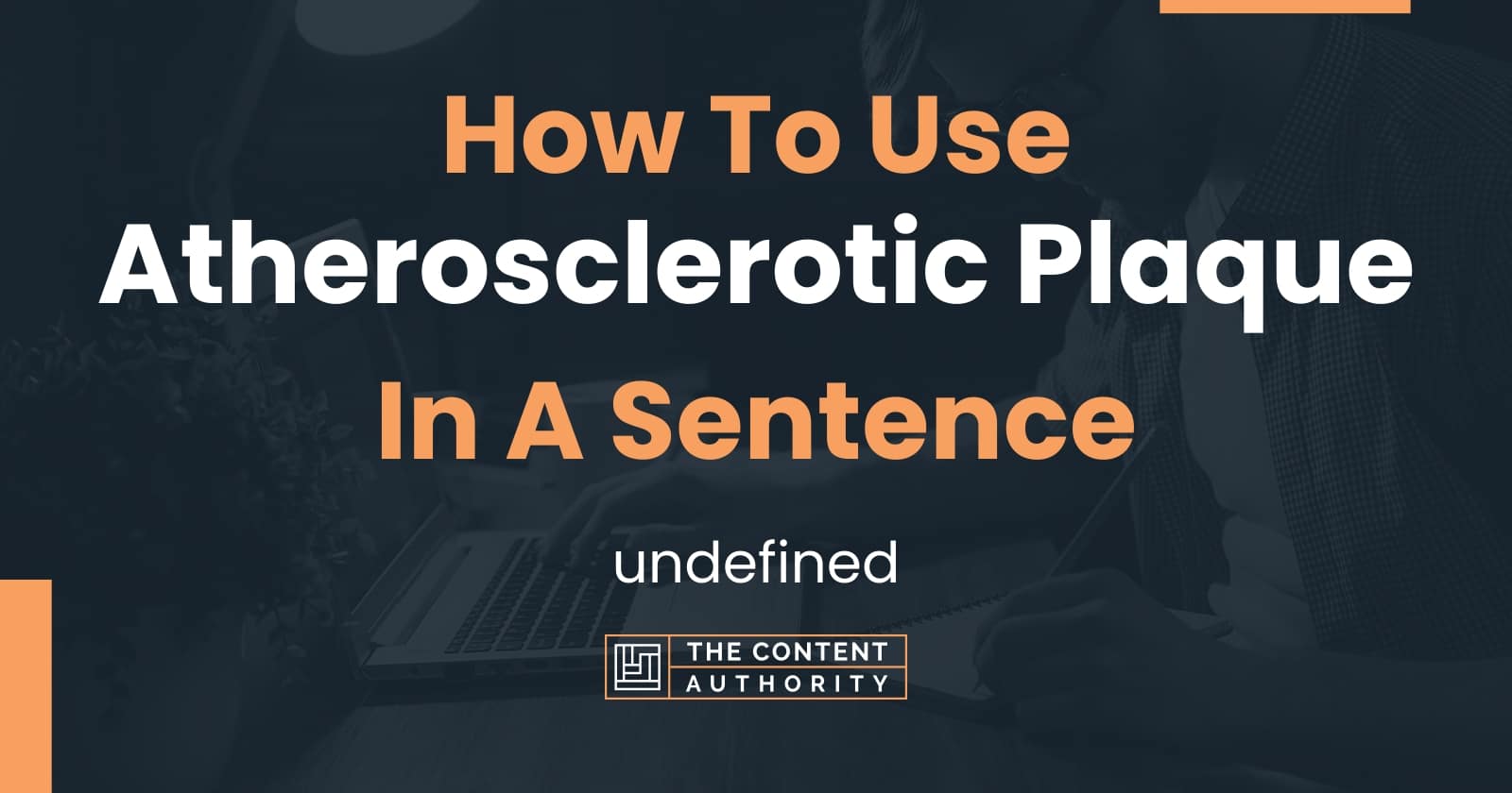 How To Use "Atherosclerotic Plaque" In A Sentence undefined