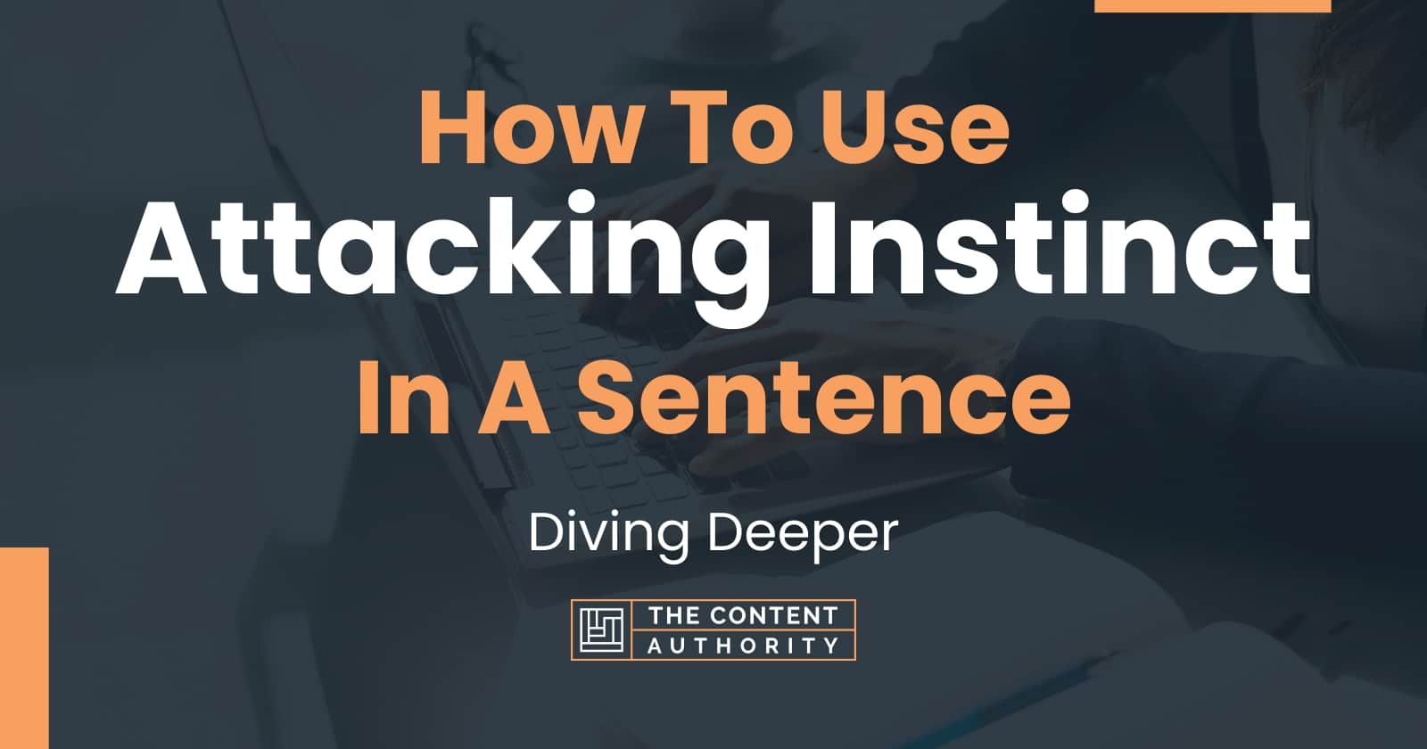 how-to-use-attacking-instinct-in-a-sentence-diving-deeper