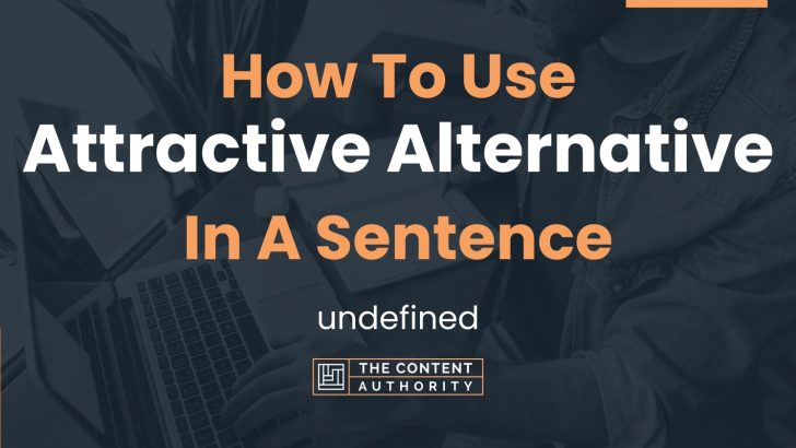 how-to-use-attractive-alternative-in-a-sentence-undefined