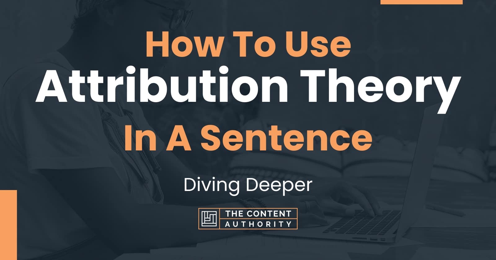 how-to-use-attribution-theory-in-a-sentence-diving-deeper