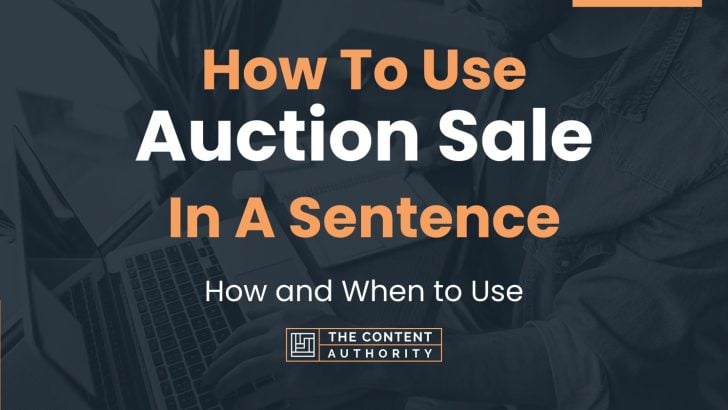 how-to-use-auction-sale-in-a-sentence-how-and-when-to-use