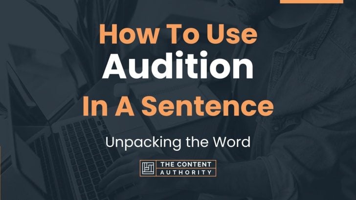 How To Use “Audition” In A Sentence: Unpacking the Word