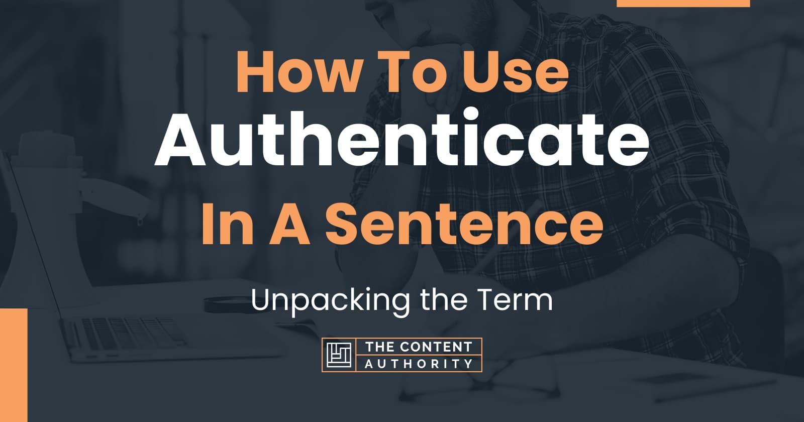 how-to-use-authenticate-in-a-sentence-unpacking-the-term