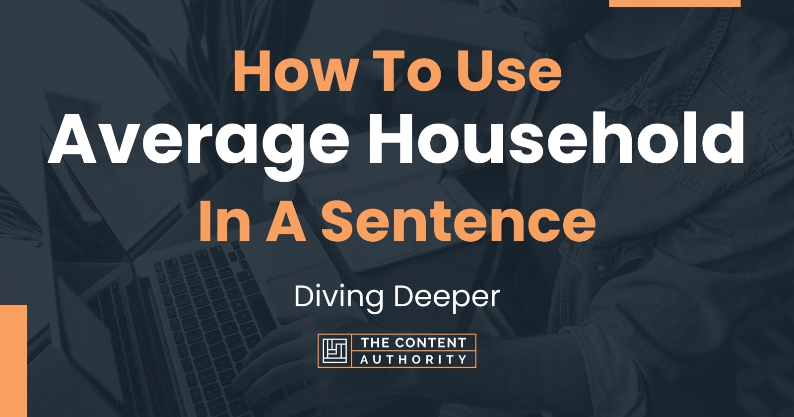 how-to-use-average-household-in-a-sentence-diving-deeper