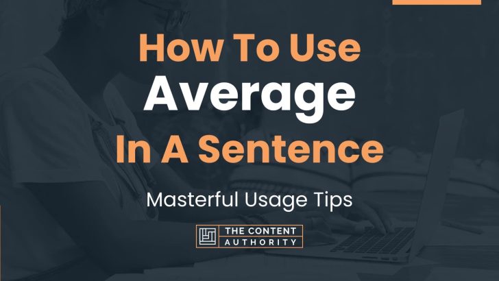 how-to-use-average-in-a-sentence-masterful-usage-tips