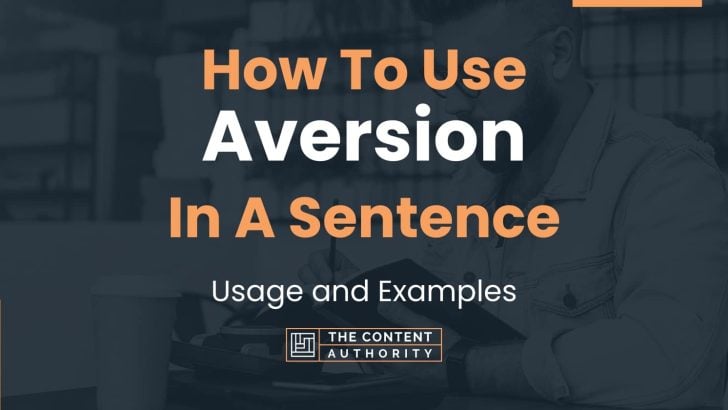 how-to-use-aversion-in-a-sentence-usage-and-examples