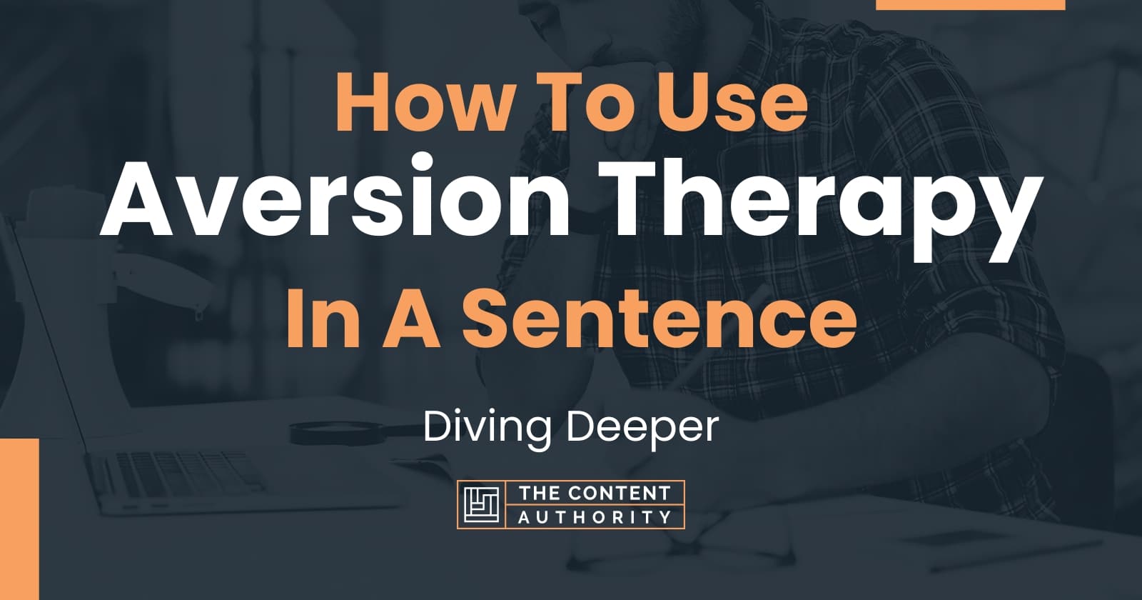 how-to-use-aversion-therapy-in-a-sentence-diving-deeper