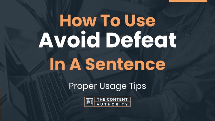 how-to-use-avoid-defeat-in-a-sentence-proper-usage-tips