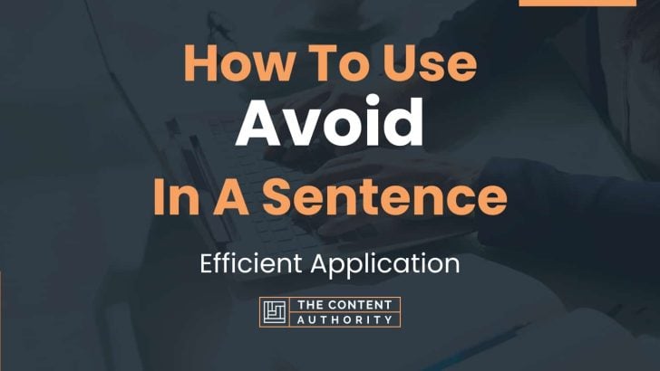 How To Use “Avoid” In A Sentence: Efficient Application