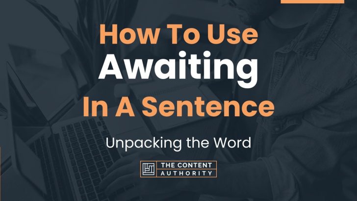 how-to-use-awaiting-in-a-sentence-unpacking-the-word