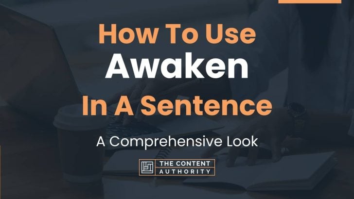 how-to-use-awaken-in-a-sentence-a-comprehensive-look