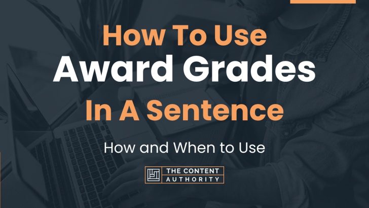 how-to-use-award-grades-in-a-sentence-how-and-when-to-use