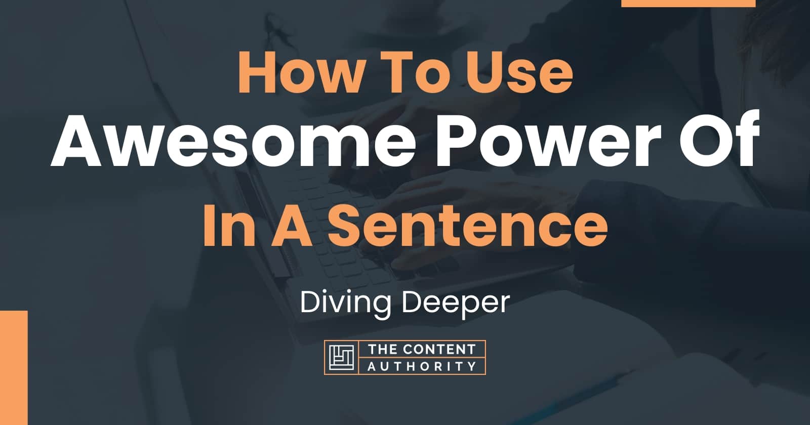 how-to-use-awesome-power-of-in-a-sentence-diving-deeper