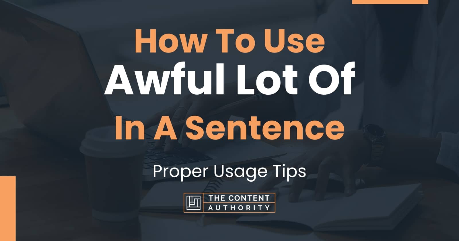 how-to-use-awful-lot-of-in-a-sentence-proper-usage-tips