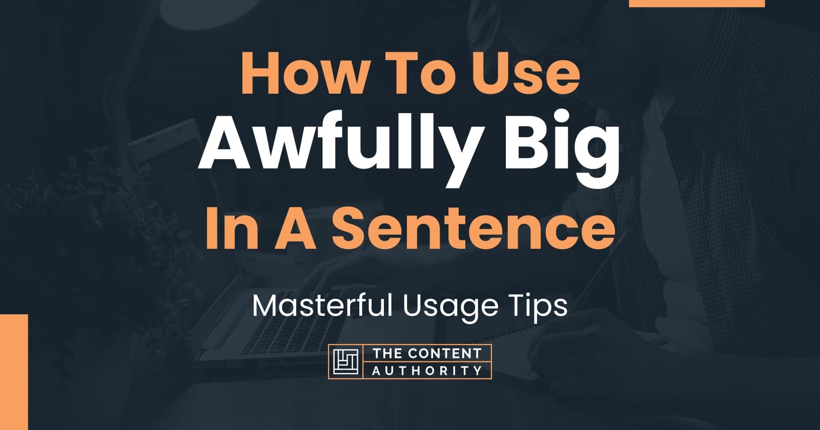 how-to-use-awfully-big-in-a-sentence-masterful-usage-tips