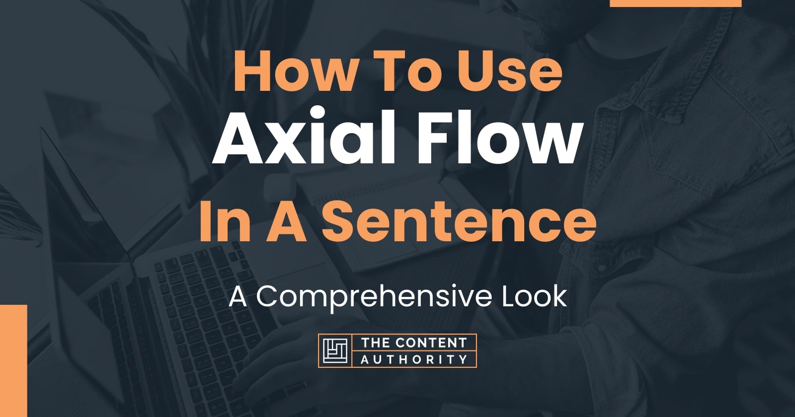 How To Use "Axial Flow" In A Sentence A Comprehensive Look