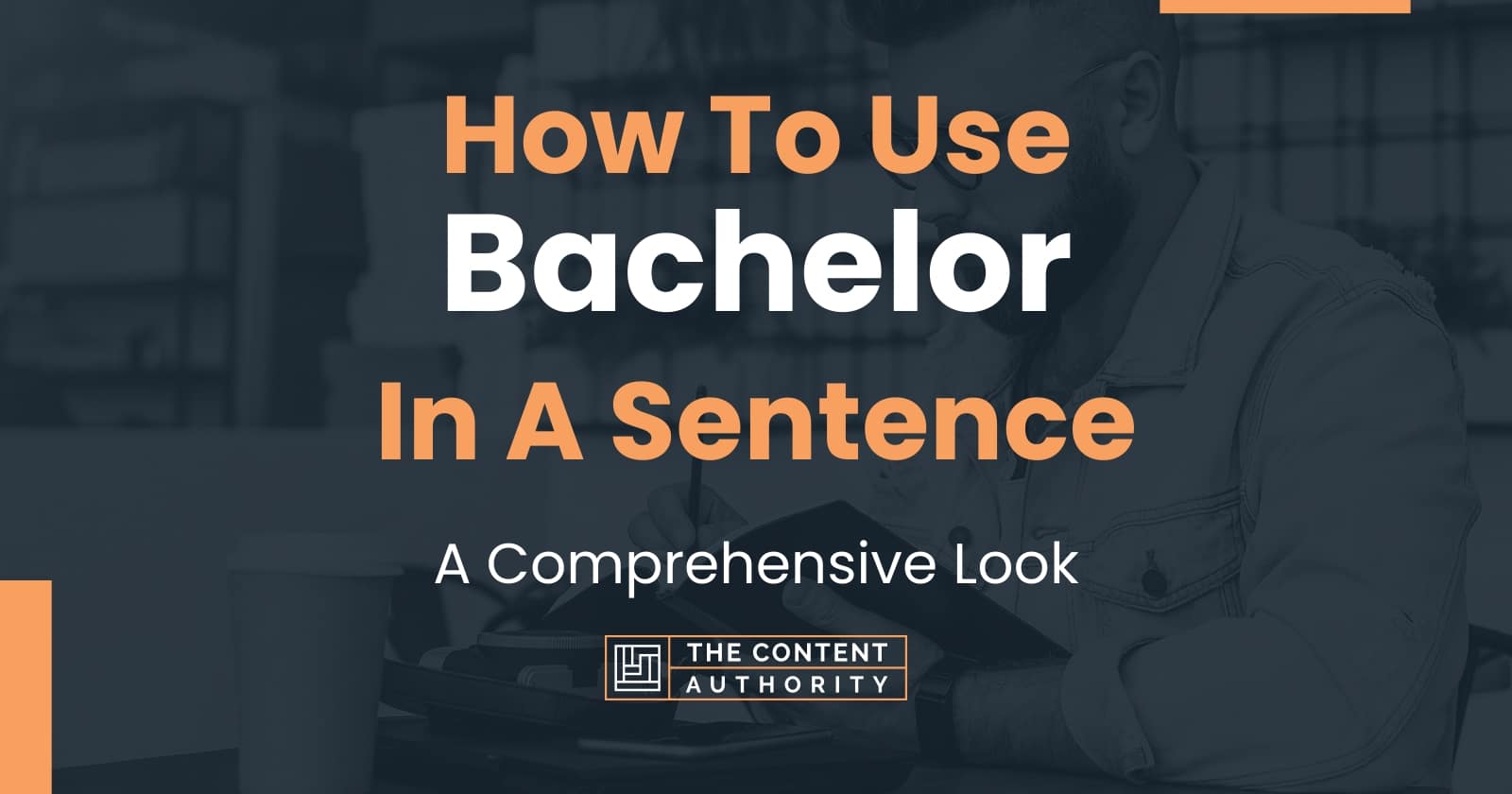 how-to-use-bachelor-in-a-sentence-a-comprehensive-look