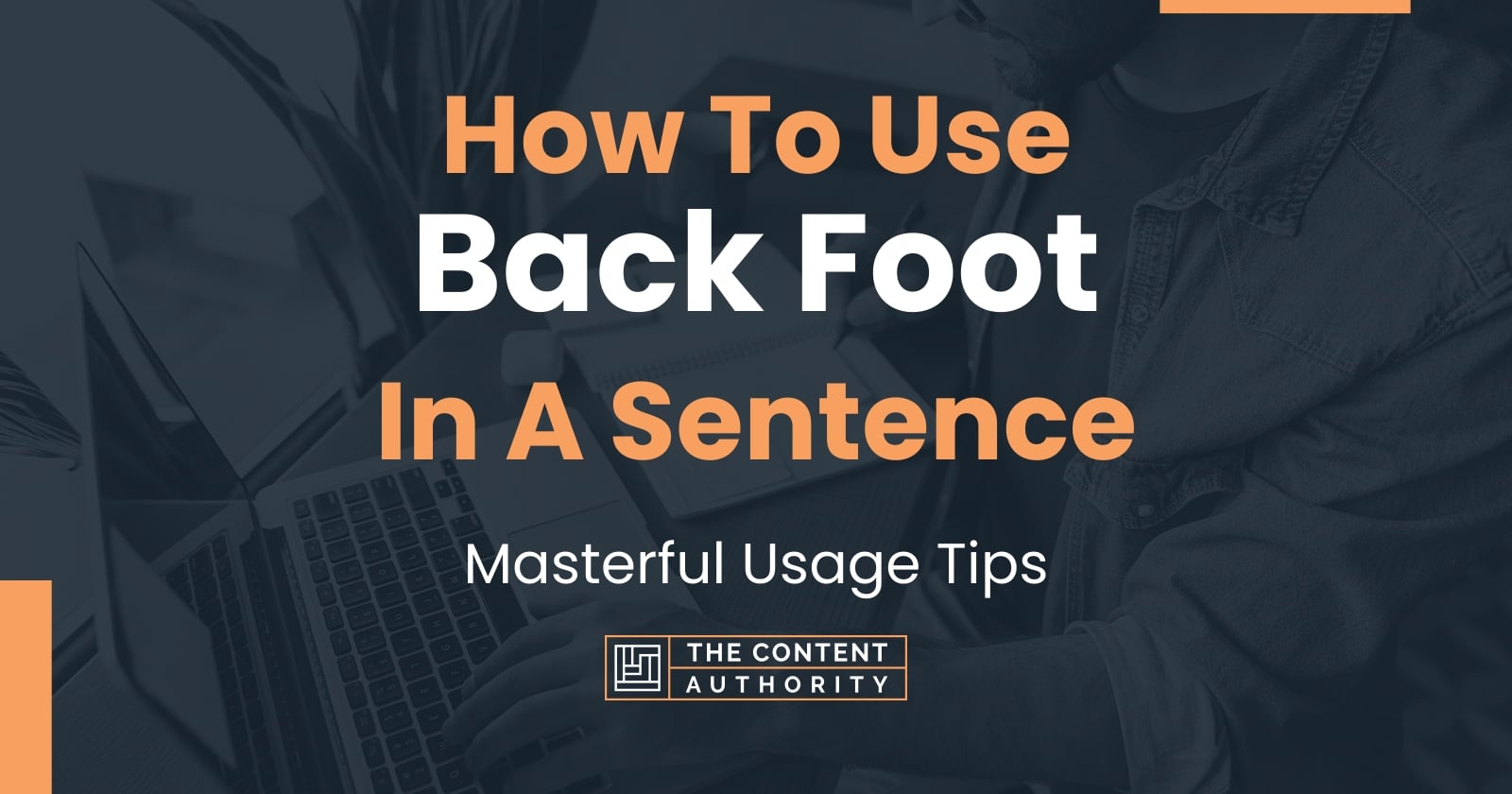 how-to-use-back-foot-in-a-sentence-masterful-usage-tips