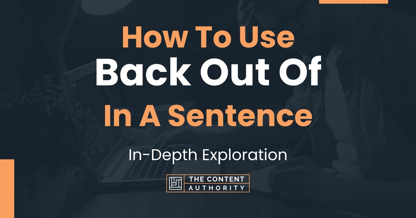 how-to-use-back-out-of-in-a-sentence-in-depth-exploration