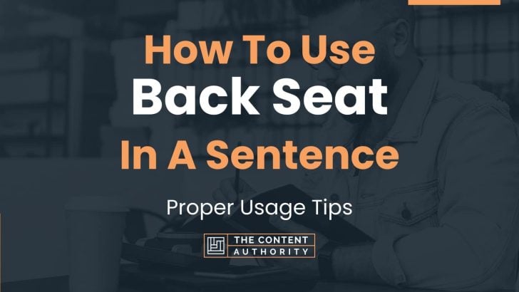 how-to-use-back-seat-in-a-sentence-proper-usage-tips