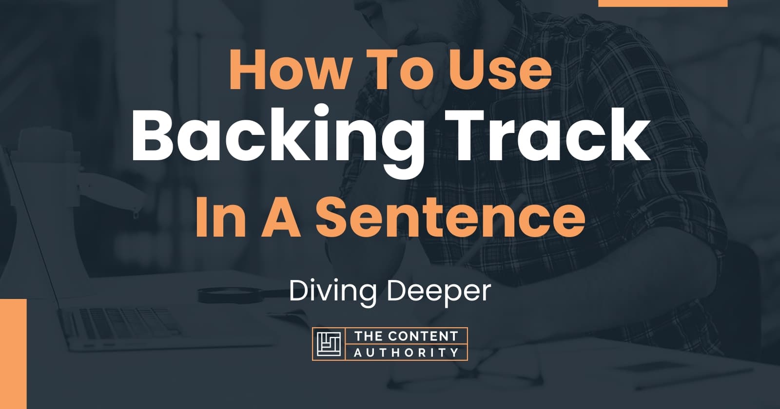 how-to-use-backing-track-in-a-sentence-diving-deeper