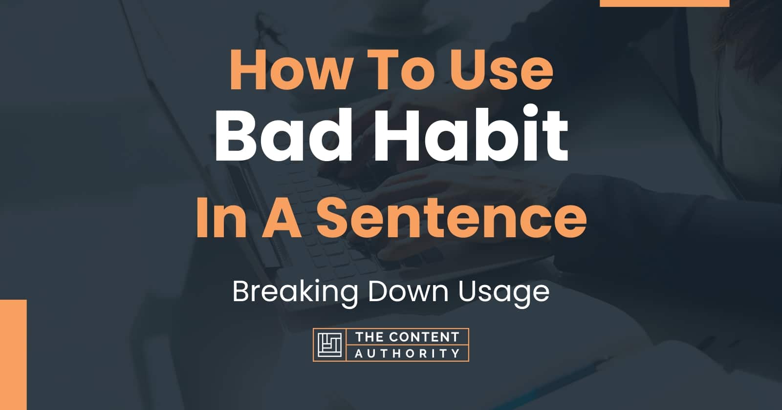 how-to-use-bad-habit-in-a-sentence-breaking-down-usage