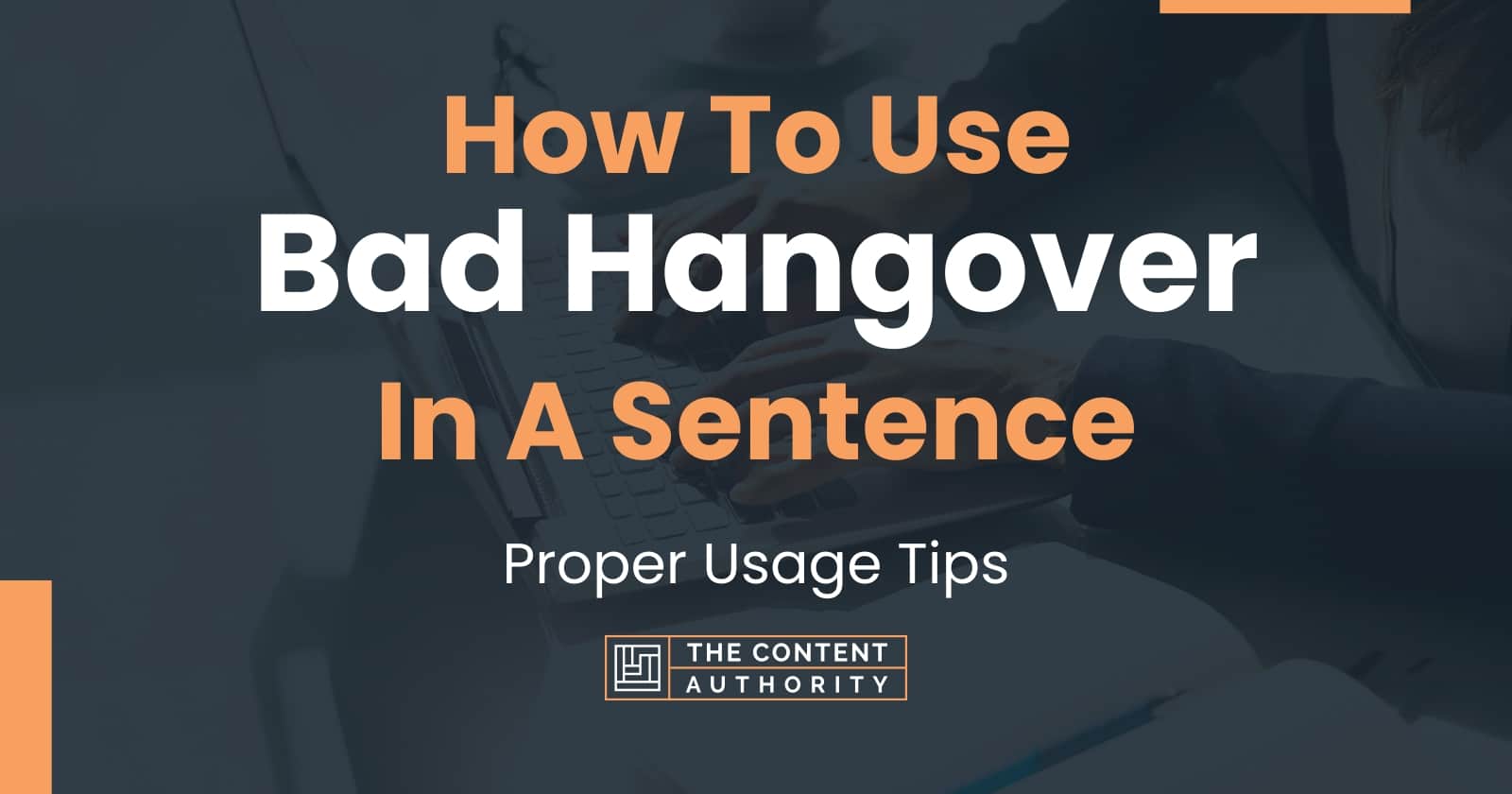 how-to-use-bad-hangover-in-a-sentence-proper-usage-tips