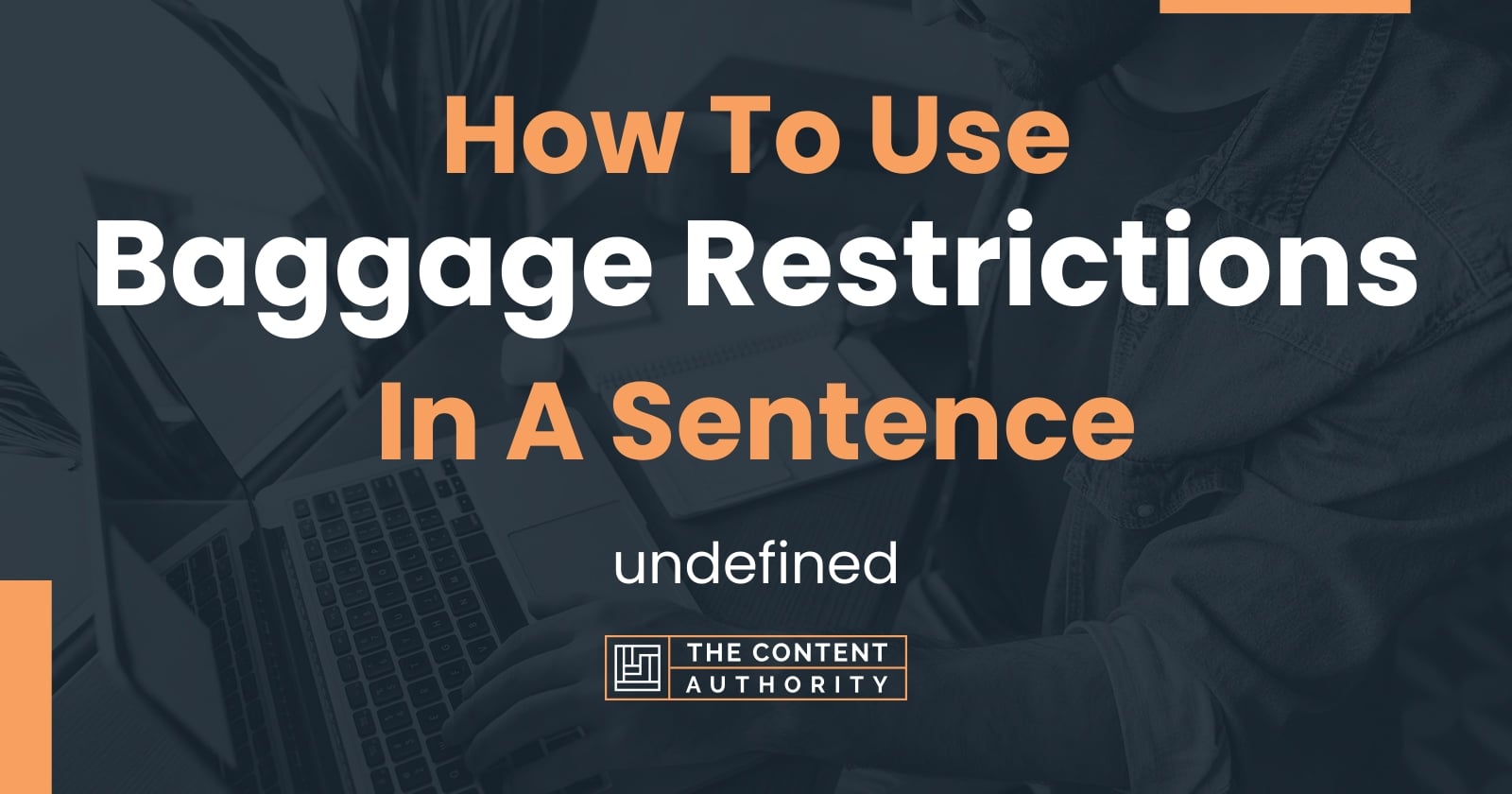 how-to-use-baggage-restrictions-in-a-sentence-undefined