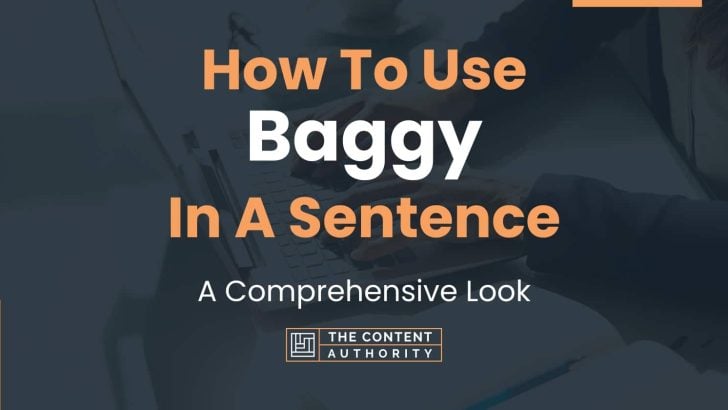 how-to-use-baggy-in-a-sentence-a-comprehensive-look