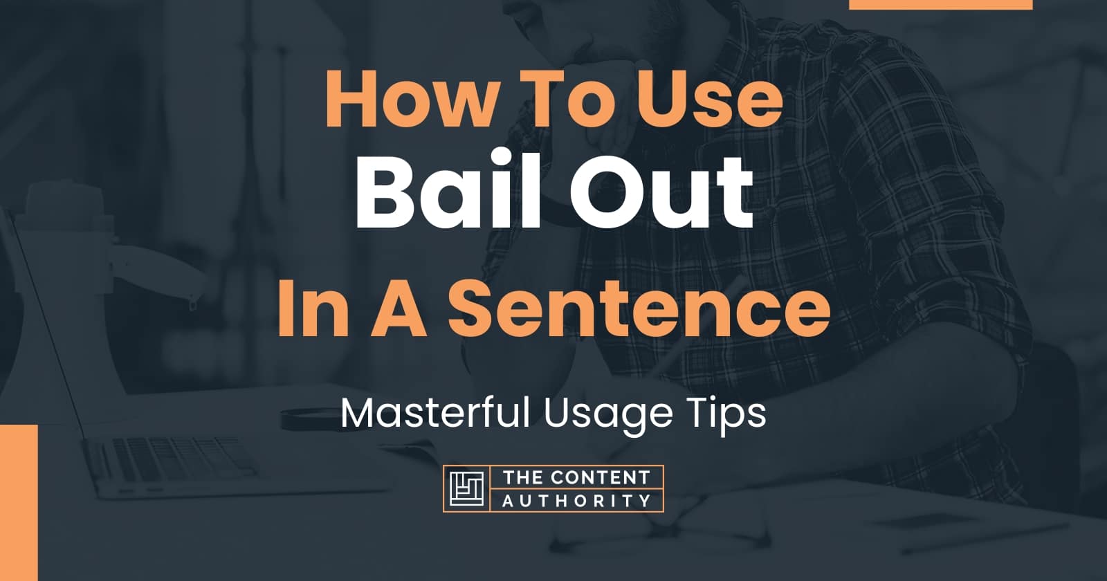 How To Use "Bail Out" In A Sentence Masterful Usage Tips