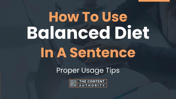 How To Use “Balanced Diet” In A Sentence: Proper Usage Tips