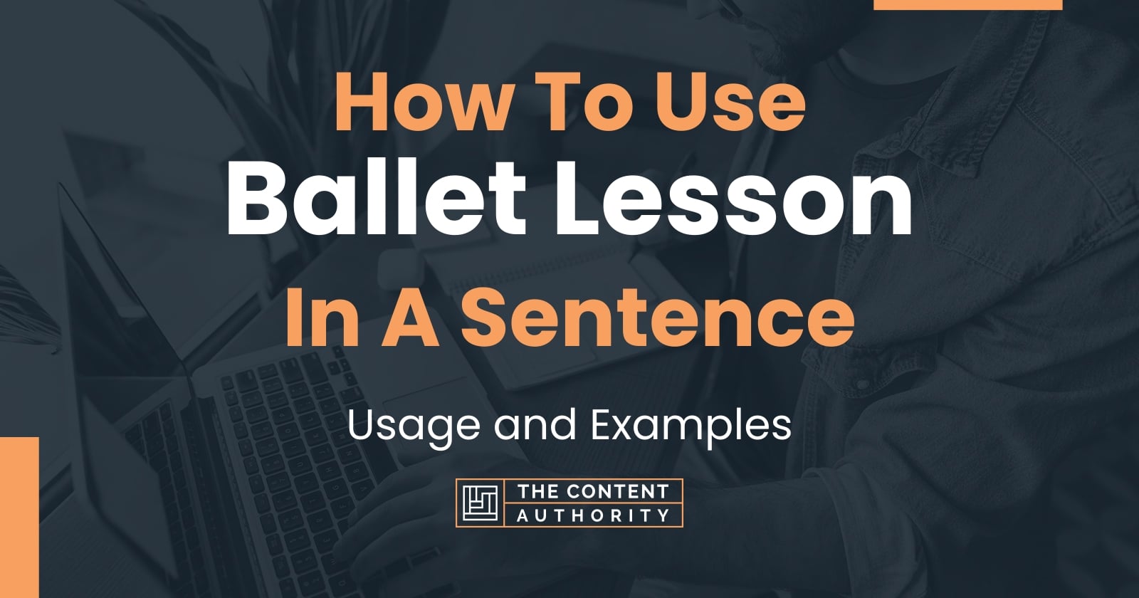 How To Use "Ballet Lesson" In A Sentence Usage and Examples
