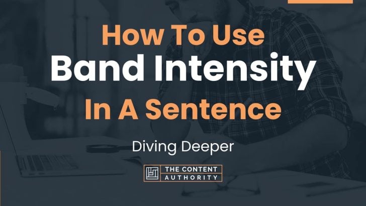 how-to-use-band-intensity-in-a-sentence-diving-deeper