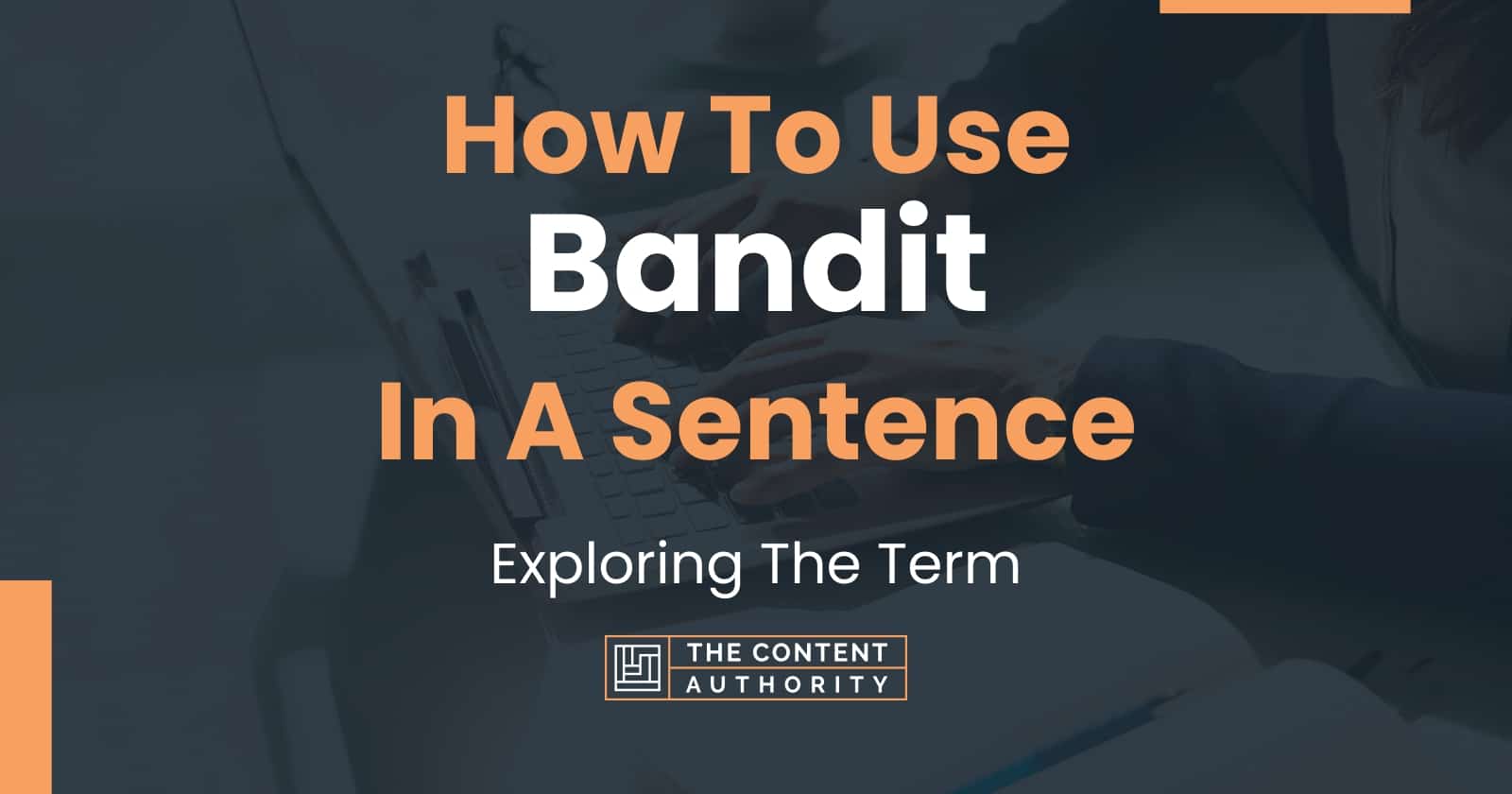 how-to-use-bandit-in-a-sentence-exploring-the-term