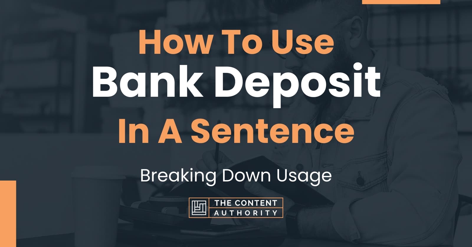 how-to-use-bank-deposit-in-a-sentence-breaking-down-usage