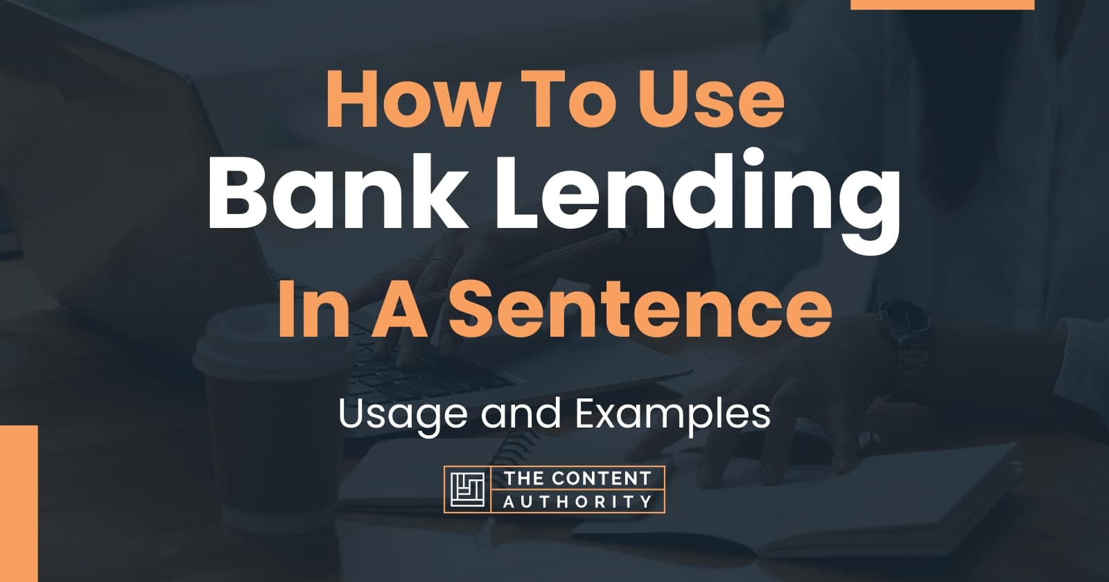 How To Use Bank Lending In A Sentence Usage And Examples 5077