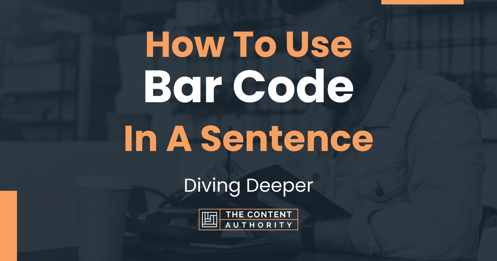 how-to-use-bar-code-in-a-sentence-diving-deeper