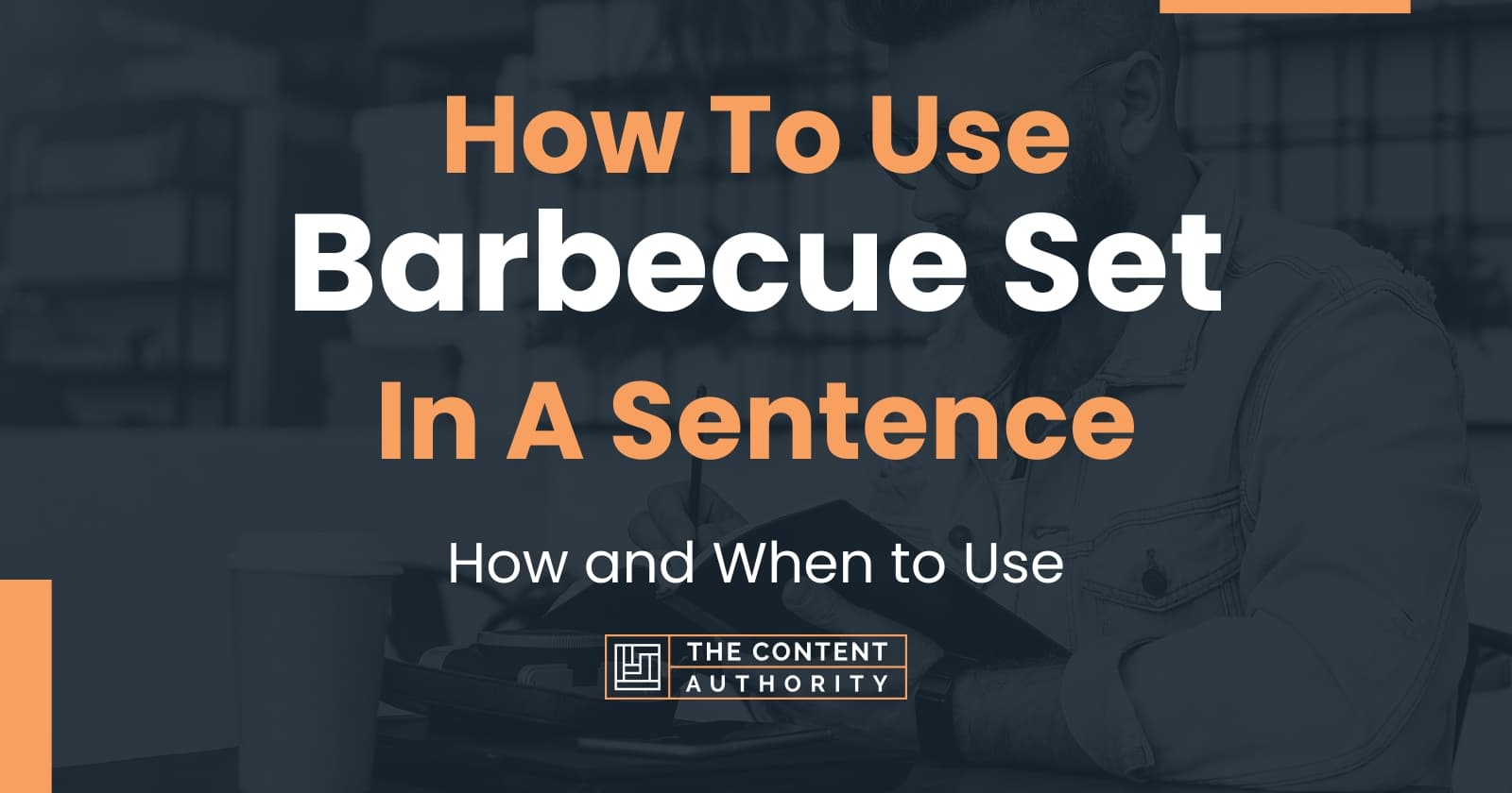 how-to-use-barbecue-set-in-a-sentence-how-and-when-to-use