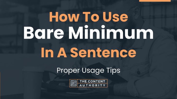 How To Use Bare Minimum In A Sentence Proper Usage Tips