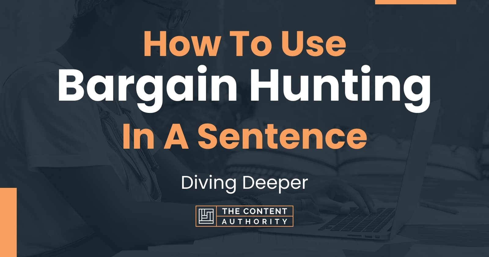 how-to-use-bargain-hunting-in-a-sentence-diving-deeper