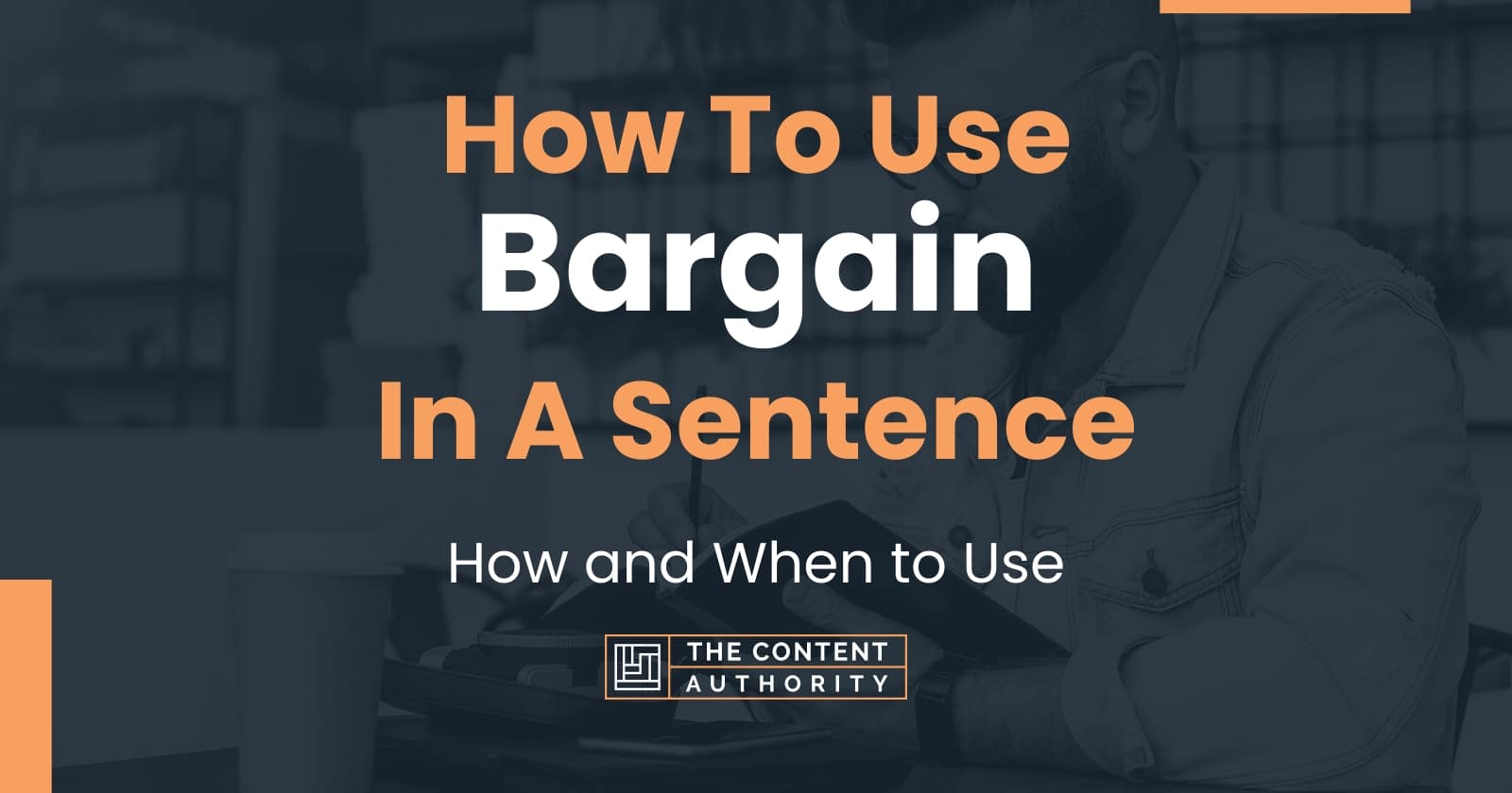 how-to-use-bargain-in-a-sentence-how-and-when-to-use