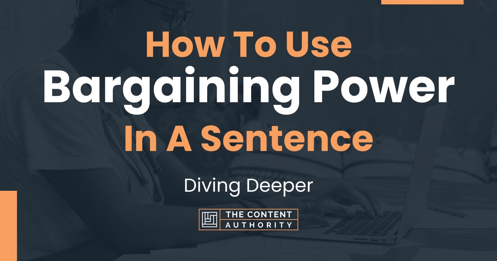 how-to-use-bargaining-power-in-a-sentence-diving-deeper