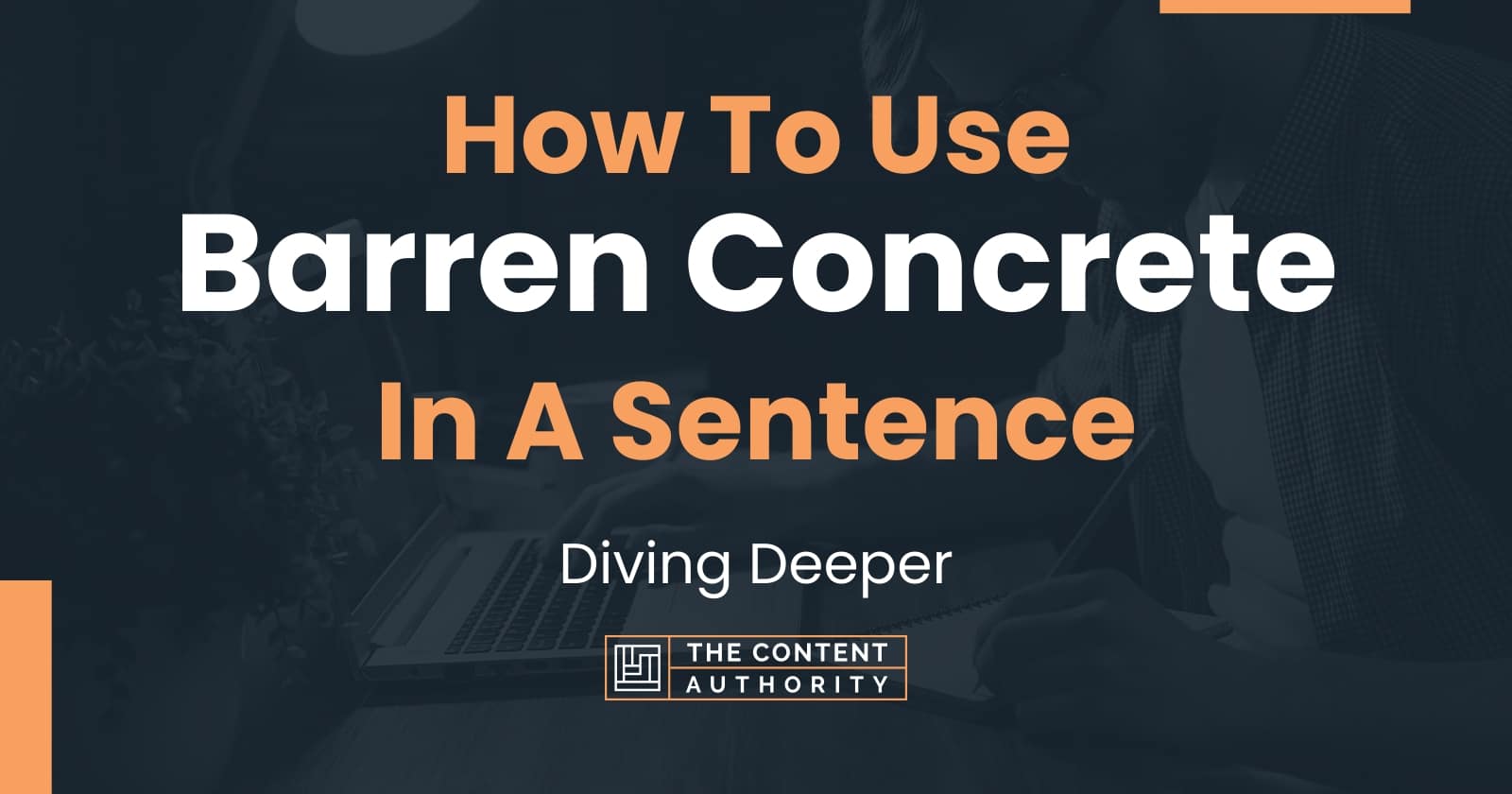 How To Use "Barren Concrete" In A Sentence Diving Deeper