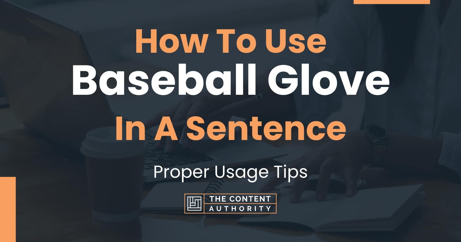 How To Use "Baseball Glove" In A Sentence Proper Usage Tips