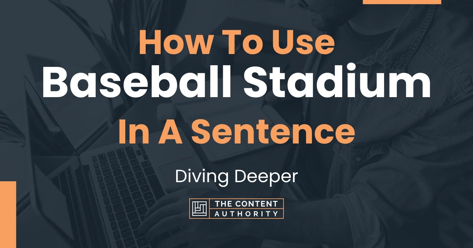 How To Use "Baseball Stadium" In A Sentence Diving Deeper