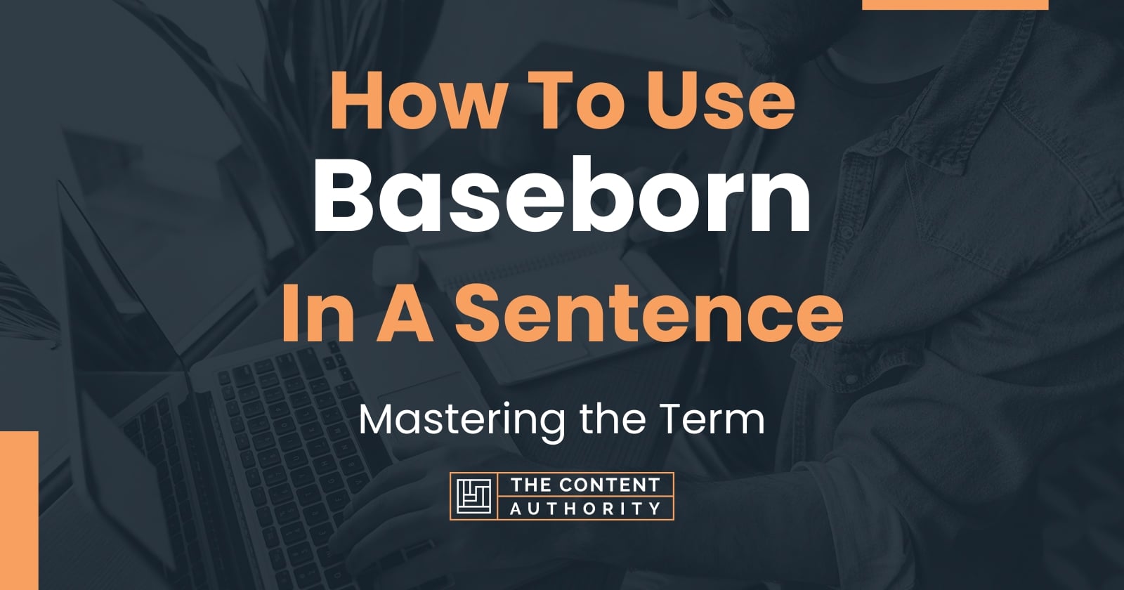 How To Use "Baseborn" In A Sentence Mastering the Term